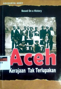 Aceh : Kerajaan Tak Terlupakan