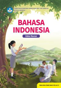 Bahasa Indonesia: untuk SMA/SMK/MA/MAK Kelas X (Edisi Revisi)