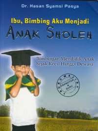 Ibu, Bimbing Aku Menjadi Anak Shaleh