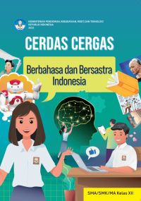 Cerdas Cergas Berbahasa dan Bersastra Indonesia untuk SMA/SMK/MA Kelas XII