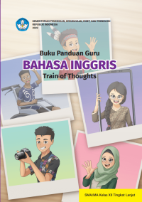 Buku Panduan Guru Bahasa Inggris Tingkat Lanjut: Train of Thoughts untuk SMA/MA Kelas XII