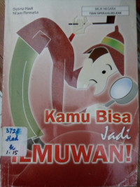 Kamu Bisa Jadi Ilmuwannya