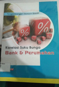 Pengembangan Ekonomi Kreatif : Korelasi Suku Bunga Bank & Perumahan