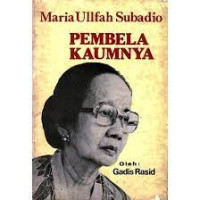 Maria Ullfah Subadio : Pembela Kaumnya