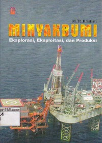 Minyak Bumi : Eksplorasi, Eksploitasi, dan Produksi