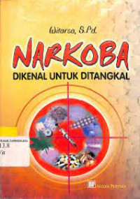 Narkoba : Dikenal Untuk Ditangkal