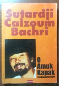 O amuk Kapak : Tiga Kumpulan sajak