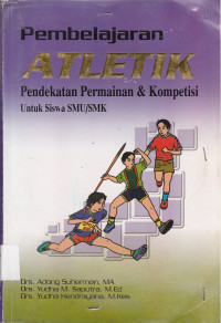 Pembelajaran Atletik Pendekatan permainan dan Kompetisi SMU / SMK