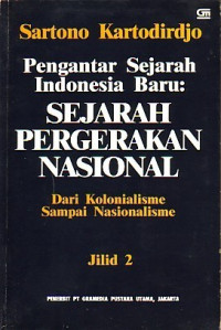 Pengantar Sejarah Indonesia Baru : Sejarah Pergerakan Nasional dari Kolonialisme Sampai Nasionalisme