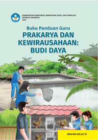 Buku Panduan Guru Prakarya dan Kewirausahaan: Budi Daya untuk SMA/MA Kelas XI