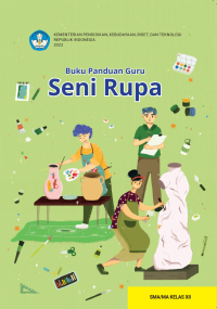 Buku Panduan Guru Seni Rupa untuk SMA/MA Kelas XII