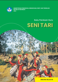 Buku Panduan Guru Seni Tari untuk SMA/MA Kelas XII