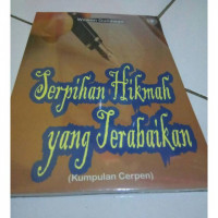 Serpihan Hikmah Yang Terabaikan : Kumpulan Cerpen