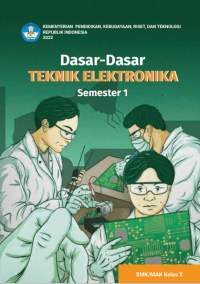 Dasar - dasar Teknik Elektronika untuk SMK/MAK Kelas X Semester 1