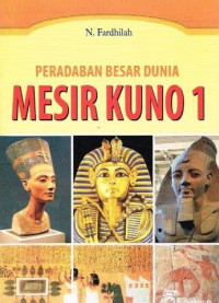 Peradaban Besar Dunia : Mesir Kuno I