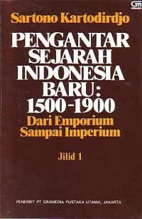 Pengantar Sejarah Indonesia Baru: 1500-1900 Dari Emporium Sampai Imperium Jilid 1